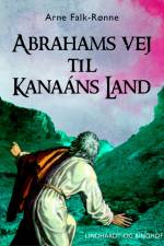 Abrahams vej til Kanaáns land af Arne Falk-Rønne