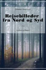 Rejsebilleder fra Nord og Syd af Johannes Jørgensen