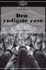 Den yndigste rose af Johannes Jørgensen