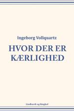 Hvor der er kærlighed af Ingeborg Vollquartz