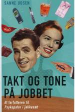Takt og tone på jobbet af Sanne Udsen