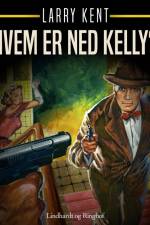 Hvem er Ned Kelly? af Larry Kent