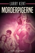 Morderpigerne af Larry Kent