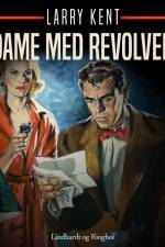 Dame med revolver af Larry Kent