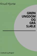 Grøn ungdom og grå sjæle af Knud Hjortø