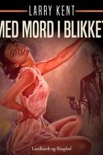Med mord i blikket af Larry Kent