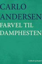 Farvel til damphesten af Carlo Andersen