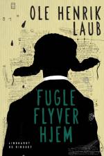 Fugle flyver hjem af Ole Henrik Laub