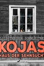 Kojas Haus der Sehnsucht af Alois Theodor Sonnleitner