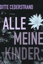 Alle meine Kinder af Ditte Cederstrand