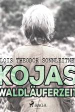 Kojas Waldläuferzeit af Alois Theodor Sonnleitner