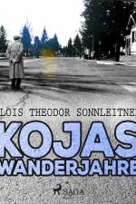 Kojas Wanderjahre af Alois Theodor Sonnleitner