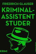 Kriminalassistent Studer af Friedrich Glauser