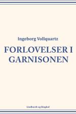 Forlovelser i garnisonen af Ingeborg Vollquartz
