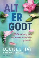 Alt er godt af Louise L hay