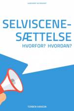 Selviscenesættelse - hvorfor? Hvordan? af Torben Hanson