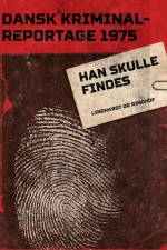 Han skulle findes af Diverse forfattere
