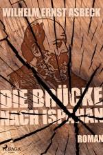 Die Brücke nach Ispahan af Wilhelm Ernst Asbeck