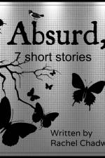 Absurd, 7 Short Stories af Rachel Chadwick