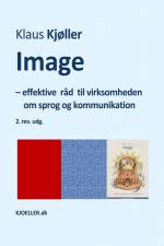 Image – effektive råd til virksomheden om sprog og kommunikation, 2.rev.udg. af Klaus Kjøller