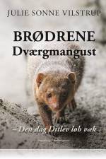 BRØDRENE DVÆRGMANGUST af Julie Sonne Vilstrup