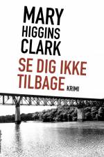 Se dig ikke tilbage af Mary Higgins Clark