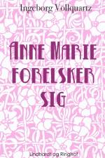 Anne-Marie forelsker sig af Ingeborg Vollquartz