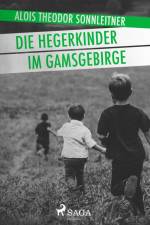 Die Hegerkinder im Gamsgebirge af Alois Theodor Sonnleitner