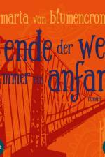 Am Ende der Welt ist immer ein Anfang af Maria von Blumencron