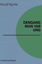 Dengang man var ung af Knud Hjortø