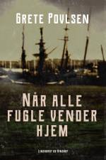 Når alle fugle vender hjem af Grete Povlsen