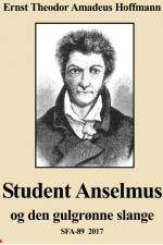 Student Anselmus og de gulgrønne slange. af Ernst Theodor Hoffmann