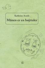 Månen er en højttaler af Kathrine Assels