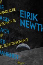 Die Jagd nach der Wahrheit: Die unendliche Geschichte der Weltforschung af Eirik Newth