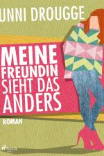 Meine Freundin sieht das anders af Unni Drougge