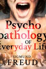 Psychopathology of Everyday Life af Sigmund Freud