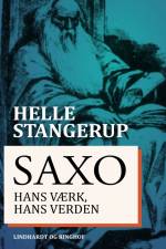 Saxo: hans værk, hans verden af Helle Stangerup