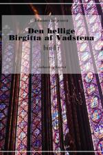 Den hellige Birgitta af Vadstena (bind 1) af Johannes Jørgensen