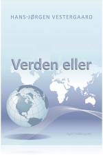 VERDEN ELLER af Hans-Jørgen Vestergaard