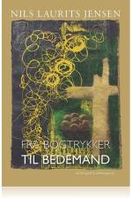 FRA BOGTRYKKER TIL BEDEMAND af Nils Laurits Jensen