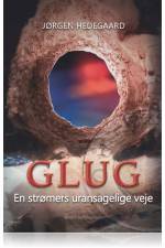 GLUG - EN STRØMERS URANSAGELIGE VEJE af Jørgen Hedegaard