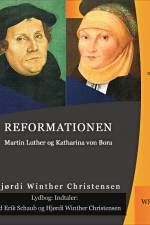 Reformationen Martin Luther og Katharina von Bora af Cand. Mag. Hjørdi Winther Christensen