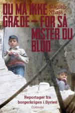 Du må ikke græde - for så mister du blod