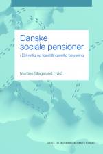 Danske sociale pensioner i EU-retlig og ligestillingsretlige belysning af Martine Stagelund Hvidt