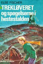 Trekløveret og spøgelserne i hestestalden af Else Fischer
