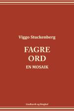 Fagre ord. En mosaik af Viggo Stuckenberg