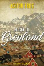 Rejsen til Grønland af Achton Friis