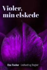 Violer, min elskede af Else Fischer