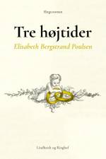 Tre Højtider af Elisabeth Bergstrand Poulsen