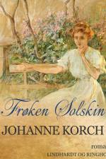 Frøken Solskin af Johanne Korch